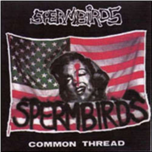 Spermbirds - Common Thread