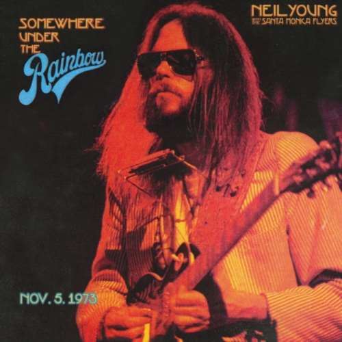 Neil Young/santa Monica Flyers - Somewhere Under The Rainbow