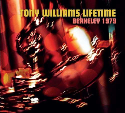 Tony Williams Lifetime - Live: Berkeley '79