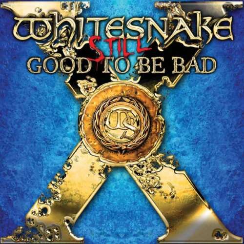 Whitesnake - Still... Good To Be Bad