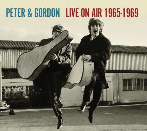 Peter & Gordon - Live On Air: 1965 -1969