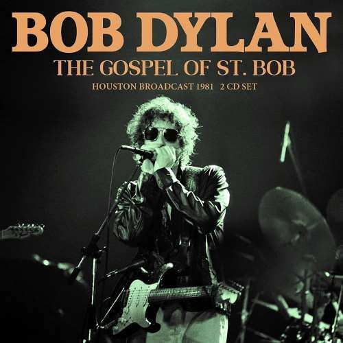 Bob Dylan - Live: The Gospel Of St. Bob