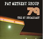 Pat Metheny Group - The Ny Broadcast '79