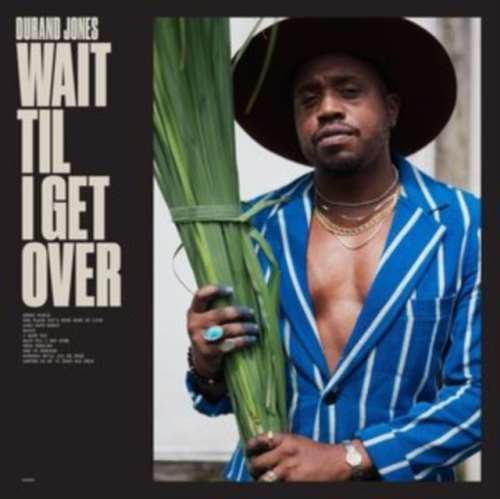 Durand Jones - Wait Til I Get Over