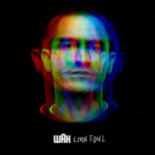 Wax - Livin Foul