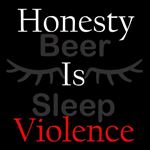 Beer Sleep - Honesty Is Violence