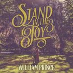 William Prince - Stand In The Joy