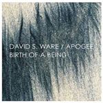 David S. Ware/apogee - Birth Of A Being