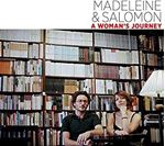 Madeleine & Salomon - A Womans Journey