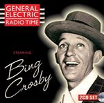 Bing Crosby - General Electric Radio Time