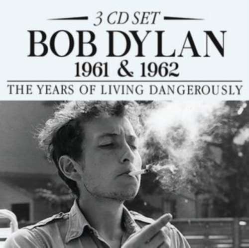 Bob Dylan - 1961 & 1962: Years Of Living