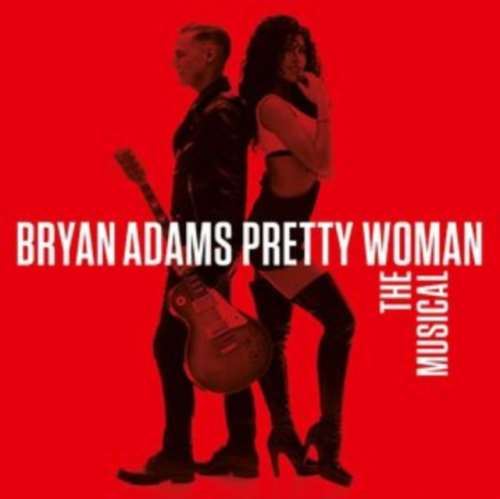 Pretty Woman: The Musical - Bryan Adams