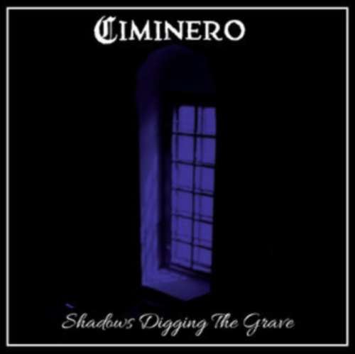 Ciminero - Shadows Digging The Grave