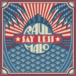 Raul Malo - Say Less