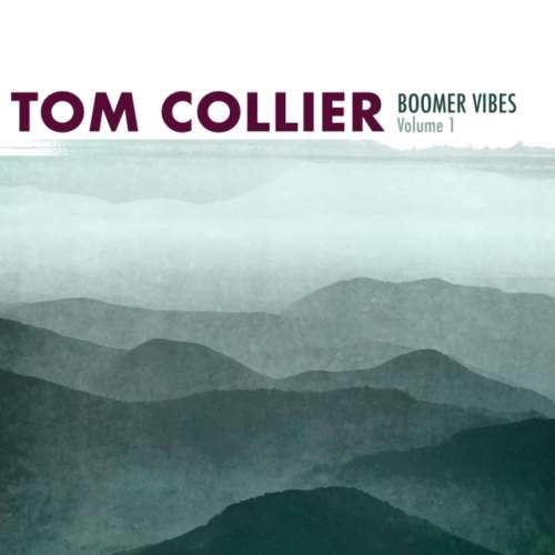 Tom Collier - Boomer Vibes: Vol 1