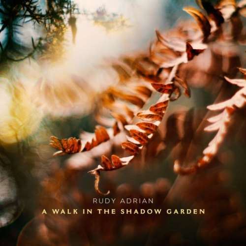 Rudy Adrian - A Walk In The Shadow Garden