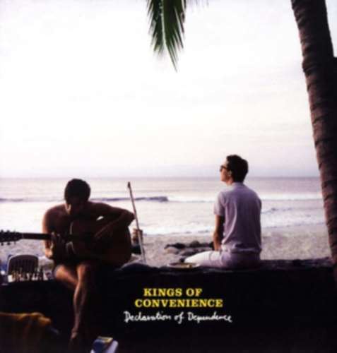 Kings of Convenience - Declaration Of Dependence