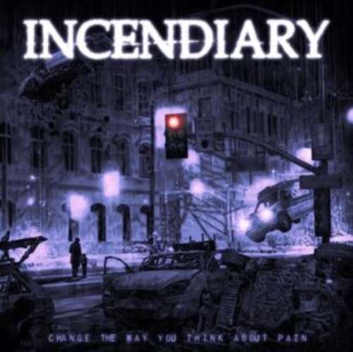 Incendiary - Change The Way You Think About