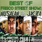 Jacka/Husalah - Best Of Frisco Street Show