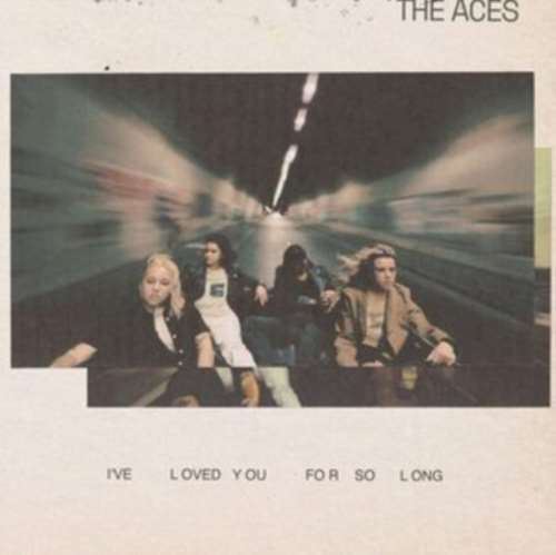 The Aces - Ive Loved You For So Long