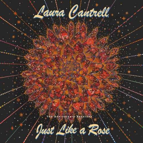 Laura Cantrell - Just Like A Rose The Annivers