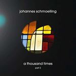 Johannes Schmoelling - A Thousand Times