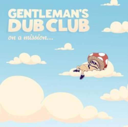 Gentlemans Dub Club - On A Mission