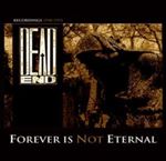 Dead End - Forever Is Not Eternal