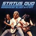 Status Quo - Roadhouse Blues 1970-1971