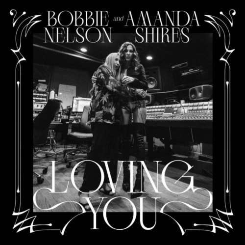 Bobbie Nelson/amanda Shires - Loving You