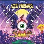 The Dust Coda - Loco Paradise