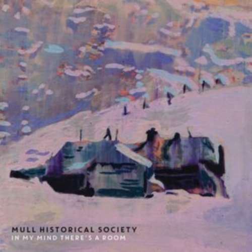 Mull Historical Society - In My Mind Theres A Room