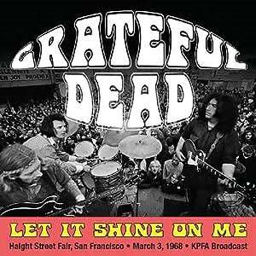 Grateful Dead - Let It Shine On Me