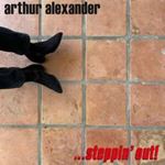 Arthur Alexander - ...steppin Out!