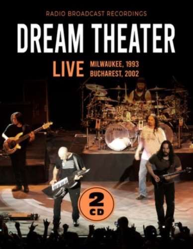 Dream Theater - Live: Milwaukee '93/bucharest '02