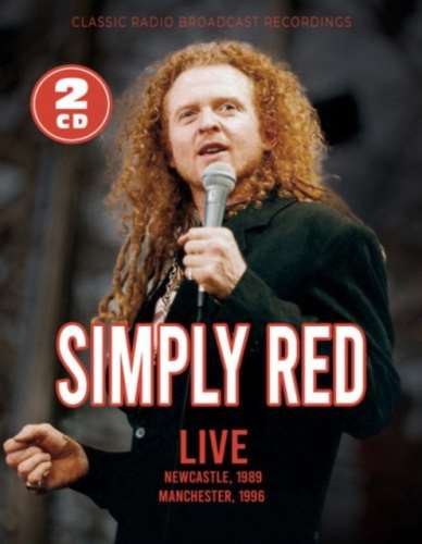 Simply Red - Live: Newcastle '99/manchester '96