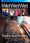 Wet Wet Wet - Playing Away at Home