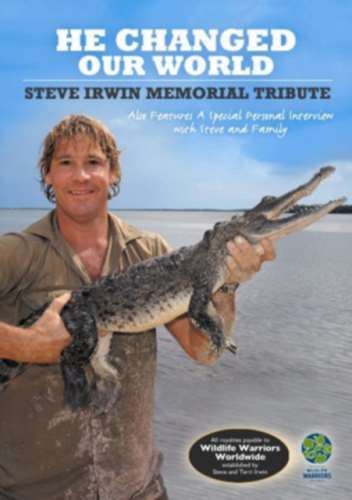 Steve Irwin: He Changed Our World - Steve Irwin