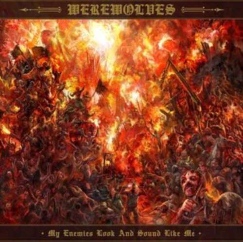 Werewolves - My Enemies Look And Sound Like