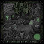 Roots Of The Old Oak - Devil And His Wicked Ways