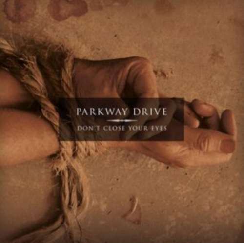 Parkway Drive - Dont Close Your Eyes