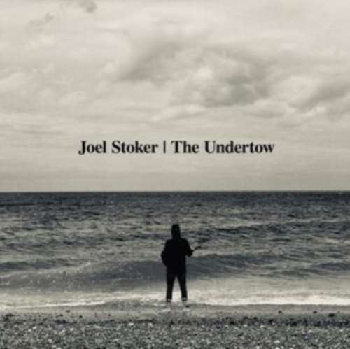 Joel Stoker - Undertow The