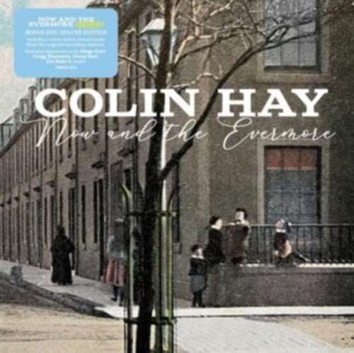 Colin Hay - Now And The Evermore (more)