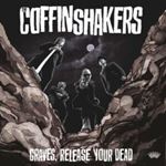 Coffinshakers - Graves Release Your Dead