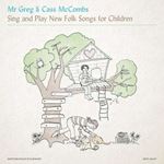 Cass McCombs - Mr. Greg & Cass Mccombs Sing & Play