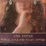 Ana Patan - Spice Gold And Tales Untold