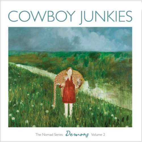 Cowboy Junkies - Demons: Nomad Series Vol. 2