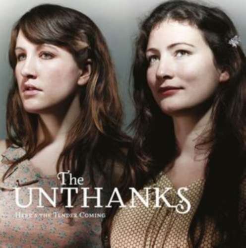 The Unthanks - Here's The Tender Coming