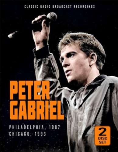 Peter Gabriel - Philadelphia '87 & Chicago '93