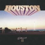 Houston - Re-launch Iii